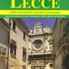 Lecce. Guide A Son Histoire, A Son Art, A Son Paysage