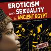 Eroticism And Sexuality In Ancient Egypt