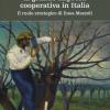 Come Si  Affermata La Grande Impresa Cooperativa In Italia. Il Ruolo Strategico Di Enea Mazzoli
