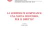 La corporate Compliance: Una Nuova Frontiera Per Il Diritto?
