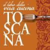 Il Libro Della Vera Cucina Toscana