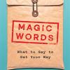 Magic words: what to say to get your way