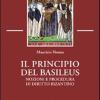 Il Principio Del Basileus. Nozioni E Procedura Di Diritto Bizantino