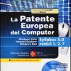 La Patente Europea Del Computer. Windows Vista, Internet Explorer, Windows Mail. Syllabus 5.0 Moduli 1, 2, 7. Con Cd-rom