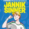 Il manuale illustrato del tennis di Jannik Sinner. Piccoli grandi campioni. Ediz. A colori