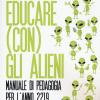 Educare (con) Gli Alieni. Manuale Di Pedagogia Per L'anno 2219