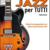 La chitarra Jazz per tutti. Con DVD
