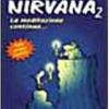 Nirvana 2. La Meditazione Continua...