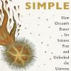 Life Is Simple: How Occam's Razor Set Science Free And Unlocked The Universe