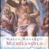 Michelangelo. Il Volto Nascosto Nel giudizio. Nuove Ipotesi Sull'affresco Della Cappella Sistina