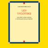 Lev Vygotskij. Sviluppo, Educazione E Patologia Della Mente