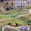 Escursioni Circolari. 17 Itinerari Adatti A Tutti Tra Veneto E Trentino