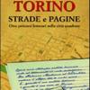 Torino Strade E Pagine. Otto Percorsi Letterari Nella Citt Quadrata
