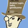 Arsne Lupin, Ladro Gentiluomo