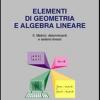 Elementi Di Geometria E Algebra Lineare. Vol. 2 - Matrici, Determinanti E Sistemi Lineari