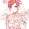 The Quintessential Quintuplets. Vol. 13