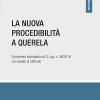 La Nuova Procedibilit A Querela. Commento Sistematico Al D. Lgs. N. 36/2018 Con Tabelle Di Raffronto