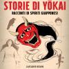 Manga. Storie di yokai. Racconti di spiriti giapponesi