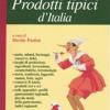 Enciclopedia Dei Prodotti Tipici D'italia