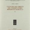 Catalogo dei libretti del Conservatorio Benedetto Marcello. Vol. 2