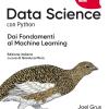 Data Science Con Python. Dai Fondamenti Al Machine Learning