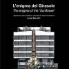 L'enigma del Girasole. Lettura critica di un'opera architetturea di Luigi Moretti. Ediz. italiana e inglese