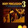 Body Percussion. Con File Audio E Video In Streaming. Vol. 3