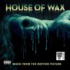 House Of Wax (music From The M