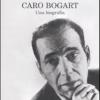 Caro Bogart. Una Biografia