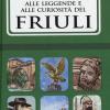 Guida Insolita Ai Misteri, Ai Segreti, Alle Leggende E Alle Curiosit Del Friuli