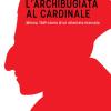 L'archibugiata al cardinale. Milano, 1569: storia di un attentato mancato