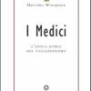 I Medici. L'epoca aurea del collezionismo