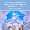 Una Parola Ha Detto Dio In Due L'abbiamo Ascoltata Ed Ora Che Si Fa Sera Ve La Doniamo