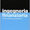 Ingegneria Finanziaria. Un'introduzione Quantitativa