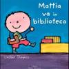 Mattia Va In Biblioteca. Ediz. Illustrata