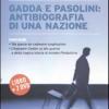 Gadda e Pasolini: antibiografia di una nazione. Con 2 DVD