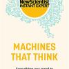 Machines that think: everything you need to know about the coming age of artificial intelligence