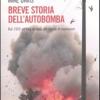 Breve Storia Dell'autobomba. Dal 1920 All'iraq Di Oggi. Un Secolo Di Esplosioni