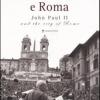 Giovanni Paolo Ii E Roma-john Paul Ii And The City Of Rome. Catalogo Della Mostra (roma, 22 Ottobre 2005-8 Gennaio 2006). Ediz. Bilingue