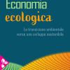 Economia Ecologica. La Transizione Ambientale Verso Uno Sviluppo Sostenibile