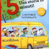 L'autobus Tuttifrutti. Una Storia In 5 Minuti! Ediz. A Colori