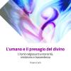 L'umano E Il Presagio Del Divino. L'�homo Religiosus� Tra Interiorit�, Misticismo E Trascendenza