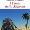 I Pirati Della Malesia. Ediz. Integrale. Con Segnalibro