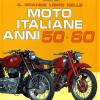 Il Grande Libro Delle Moto Italiane Anni 50-60. Ediz. Illustrata