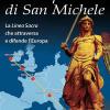 La Spada Di San Michele. La Linea Sacra Che Attraversa E Difende L'europa