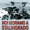 Noi Moriamo A Stalingrado