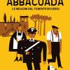Il Mistero Di Abbacuada. Le Indagini Del Tenente Roversi