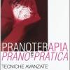 Pranoterapia E Prano-pratica. Tecniche Avanzate