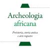 Archeologia Africana. Preistoria, Storia Antica E Arte Rupestre