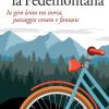 Lungo La Pedemontana. In Giro Lento Tra Storia, Paesaggio Veneto E Fantasie